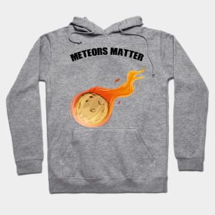 Meteors Matter Hoodie